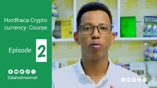 Hordhaca Cryptocurrency | Qaybta 2aad | Bilowga fikradda |   #salahudinsomali