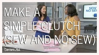 How To Make A No-Sew Clutch Plus A Sewn Version (Cityline)