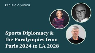 Sports Diplomacy & the Paralympics from Paris 2024 to LA 2028 | Webinar