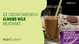 Ice Cream Sandwich Almond Milk Milkshake - Nutrisystem Recipe