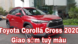 Toyota Corolla Cross 2020| Xe giao sớm tuỳ màu