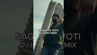 SAGAR DI VOTI (DJ HARPZ REMIX) • Chheti De Drivari Sikha