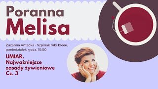 #PorannaMelisa 26: Umiar. Najważniejsze zasady żywieniowe cz. 3