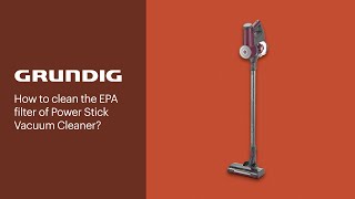 How to clean the EPA filter of Power Stick Vacuum Cleaner | GRUNDIG