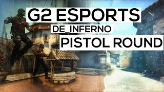 CS:GO  - G2 ESPORTS pistol round de_inferno