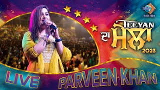 Teeyan Da Mela 2023 | Parveen Khan | Sukhi Nijjar | Watno Dur | Live Performance