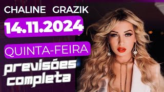 CHALINE GRAZIK |PREVISÕES COMPLETA  14/11/2024 #chalinegrazik #previsões