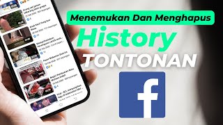 Cara Melihat Dan Menghapus Riwayat Tontonan Di Fb