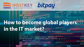 HOSTKEY & BITPAY – how to become global players in the IT market