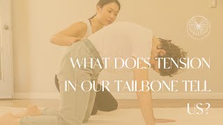 What does tension in our tailbone tell us?