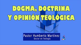 Dogma, Doctrina y Opinión