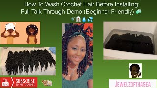 How To Wash Crochet Hair Before Installing: Full Talk Through Demo (Beginner Friendly) 🧼🧖🏾‍♀️💧