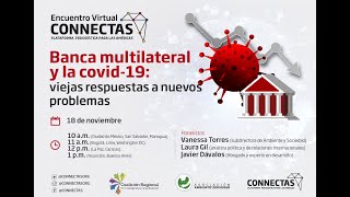 Encuentro Virtual: Banca multilateral y la covid-19: viejas respuestas a nuevos problemas