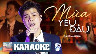 [KARAOKE] MÙA YÊU ĐẦU (LIVE BAND) - ĐINH MẠNH NINH BEAT PHỐI MỚI 2024