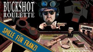 Buckshot Roulette - Was hab ich Franzi da vorgesetzt?