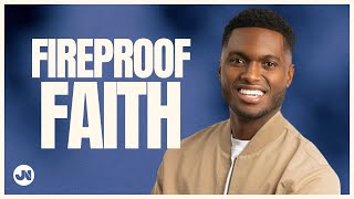 3 Components For A Fireproof Faith | Jermaine Nelson