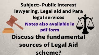 Discuss the fundamental sources of Legal Aid Scheme?