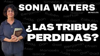 🔴 SONIA WATERS - ¿LAS TRIBUS PERDIDAS? #soniawaters #israel #judiosmesianicos #profeciasbiblicas