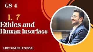 UPSC Ethics GS-4 : L-7 ETHICS AND HUMAN INTERFACE COMPLETE LECTURE SERIES #upsc #ethics #philosophy