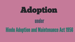 Adoption under Hindu Adoption and Maintenance Act 1956