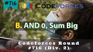 B. AND 0, Sum Big | Codeforces Round #716 (Div. 2) | Hindi | (Samaji +ve Edition)