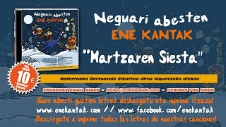 ENE KANTAK - NEGUARI ABESTEN - HARTZAREN SIESTA