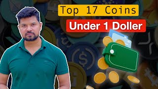 Top 17 Coins Priced Under $1 with Potential for Growth