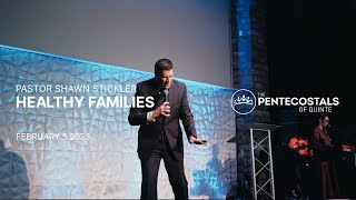 Healthy Families | Pastor Shawn Stickler | The Pentecostals of Quinte