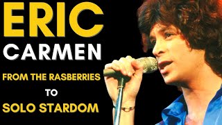 Eric Carmen's Rise to Fame: Inside the Life of a Music Legend