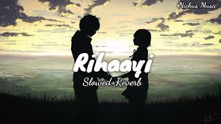 Rehaayi..|| Sad song || Lofi song || Slowed+Reverb || Paradox Song || Nickus Music 🎶