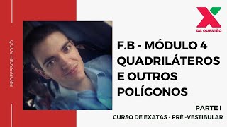 F B   MÓDULO 4   QUADILÁTEROS E OUTROS POLÍGONOS   PARTE I   PRÉ VESTIBULAR