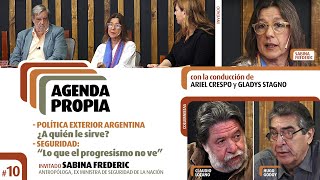 Agenda Propia 10 | ¿A quién sirve la política exterior? | Seguridad: lo que el progresismo no ve