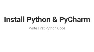 Install Python and PyCharm | Write First Python Code