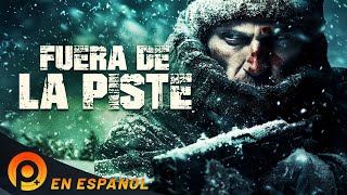 FUERA DE LA PISTE | PELICULA DE ACCIÓN EN ESPANOL LATINO