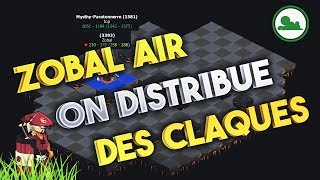 [DOFUS] ZOBAL AIR - ON DISTRIBUE DES CLAQUES - PVP NIV.200