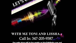 Let's Chat w/ Mz Toni and Lissha - “Independence Day"