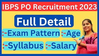 IBPS PO Notification 2023 || IBPS PO Vacancy, Syllabus, Salary & Age || Full Detailed Information |