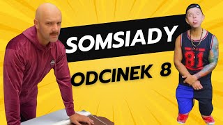 SOMSIADY - Odcinek 8