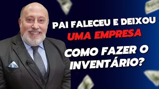 Meu pai tinha uma empresa e faleceu, como proceder? | Papo Rápido