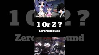 1 Or 2 ? #gacha #gachalife #gachalifememe #gachatrend #gachatiktok #gachaedit #shorts