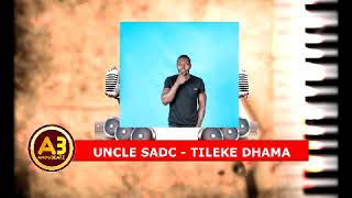 Uncle SADC " Negro sapwaza" - Tileke Dhama (Oficial Áudio)