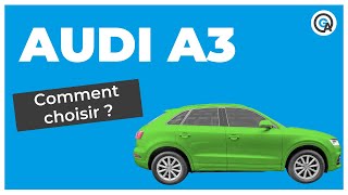 Audi A3 : comment la choisir ?