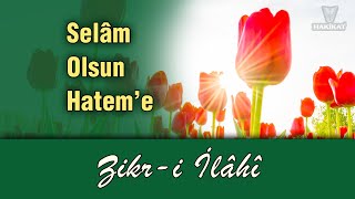 "Selâm Olsun Hatem'e", Zikr-i İlâhi, Hakikat Yayıncılık, Ömer Öngüt -Kuddise Sırruh-