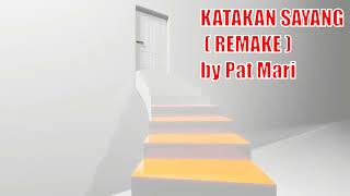 Katakan Sayang ( Remake ) line dance