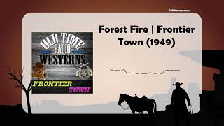 Forest Fire | Frontier Town (1949)