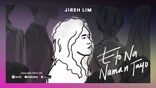 Jireh Lim - Eto Na Naman Tayo (Official Audio)