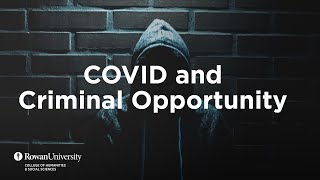 COVID and Criminal Opportunity