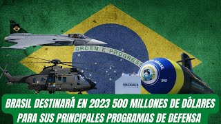 Brasil Destinará En 2023 500 Millones De Dólares Para Sus Principales Programas De Defensa