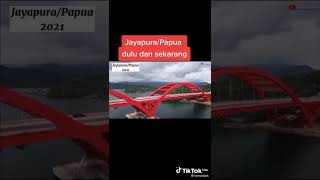 Dulu VS Sekarang Kota Jayapura/Papua: Indonesia