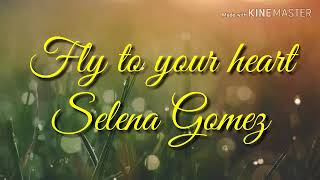 Fly to Your Heart - Selena Gomez Lyrics